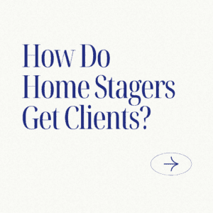 How do home stagers get clients?