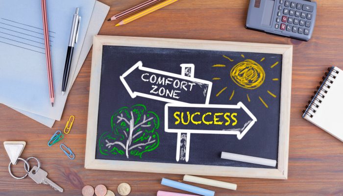 Achieve Success by Stepping Out of Your Comfort Zone