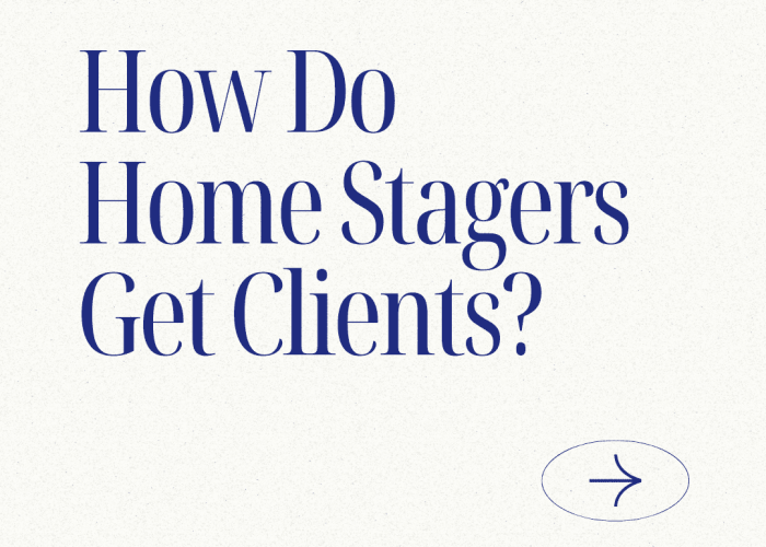 How do home stagers get clients?